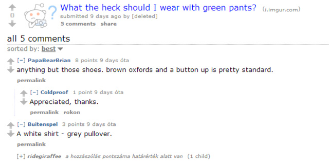 "Mit a francot tudnék felvenni ehhez a zöld nadrághoz?" Kérdezi az egyik fórumtag és választ is kap rá a többiektől.