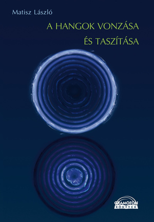 Matisz László: A hangok vonzása és taszítása