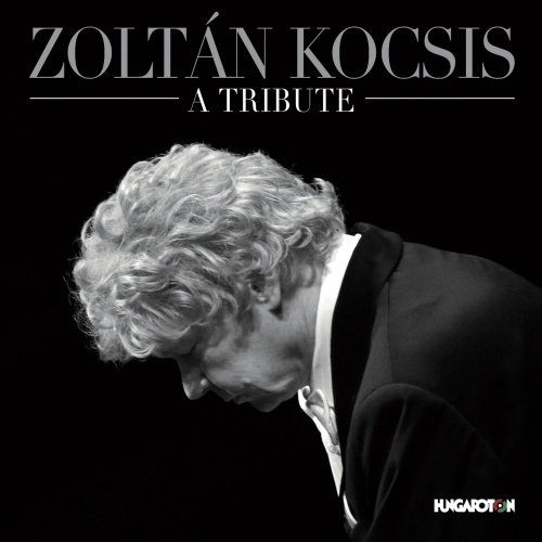 Zoltán Kocsis - A Tribute (Hungaroton, 2017)