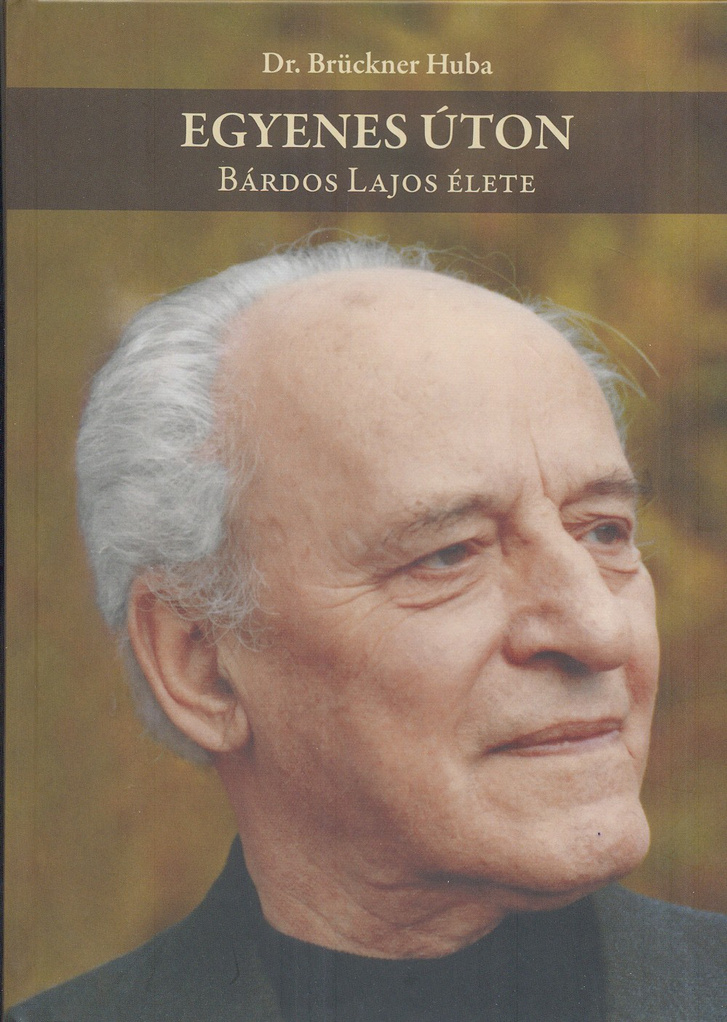 Egyenes úton - Bárdos Lajos élete