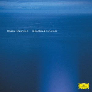 JÓHANN JÓHANNSON: Englabörn & Variations