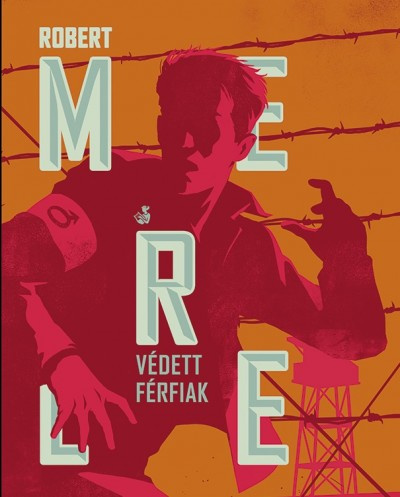 Robert Merle: Védett férfiak - Helikon Kiadó