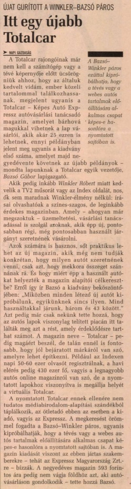 Megjelent a nyomtatott Totalcar újság! Hét kiadást ért meg.
                        Napi Gazdaság - 2007/05/23