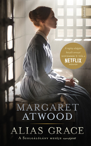 Könnyed könyvajánló: Margaret Atwood Alias Grace című regényét a Jelenkor Kiadó jelentette meg magyarul