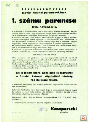 A forradalom leverése után november 5-én több helyen kifüggesztették Jászberény szovjet városparancsnokának 1. számú parancsát. A plakát alján az olvasható, hogy Kaszporszki alezredes a város parancsnokául Polyakov (Pojakov) századost jelölte ki. Nagyobb méretért kattintson a fotóra!
