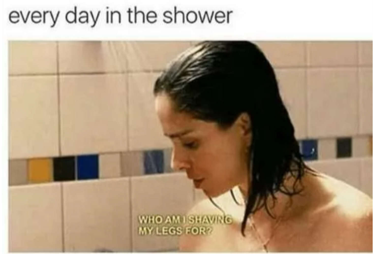 Én mindennap a zuhany alatt: "Igazából kinek is borotválom a lábam?"