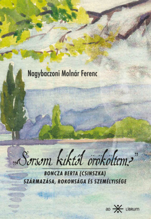 Nagybaczoni Molnár Ferenc Csinszka családjának történetéről és személyiségéről írt könyvet