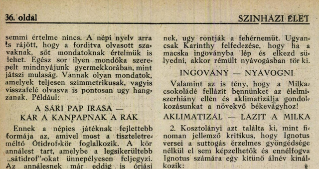 A Színházi élet 1918 végén izgalomban tartotta olvasói Karinthyék felhívásával, palindromok tömege jelent meg az újság lapjain