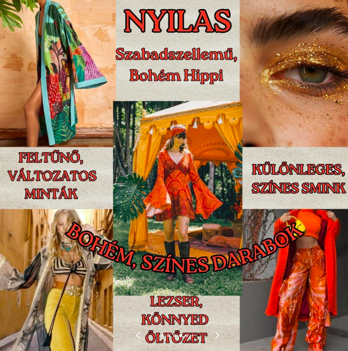 A nyilasok jellemzően imádják a színes sminkeket, és bohém öltözeteket.