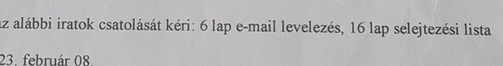 A következő napi jegyzőkönyv 6 oldal e-mail-levelezés és 16 oldal selejtezési lista csatolását rögzíti. A forrást azonosító részletet eltávolítottuk.