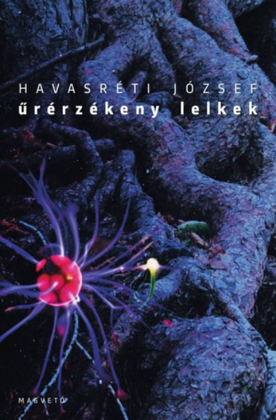 Havasréti József: Űrérzékeny lelkek