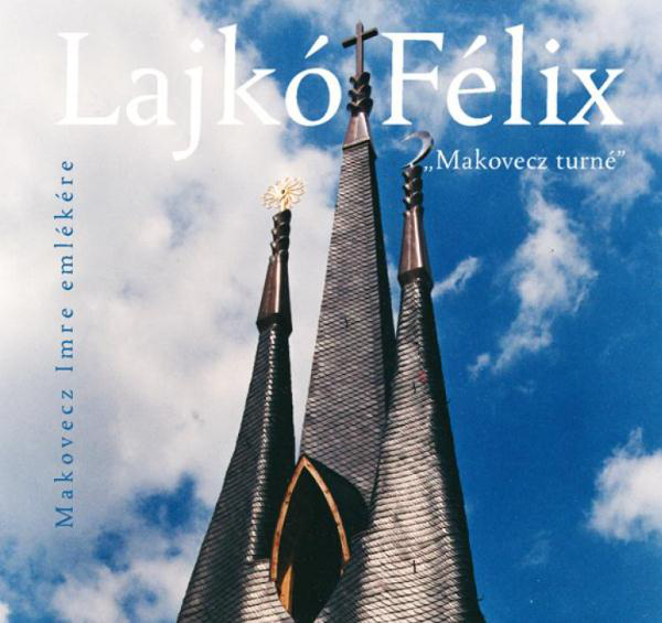Lajkó Félix: Makovecz-turné