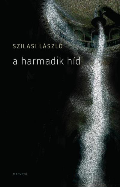 Szilasi László: A harmadik híd