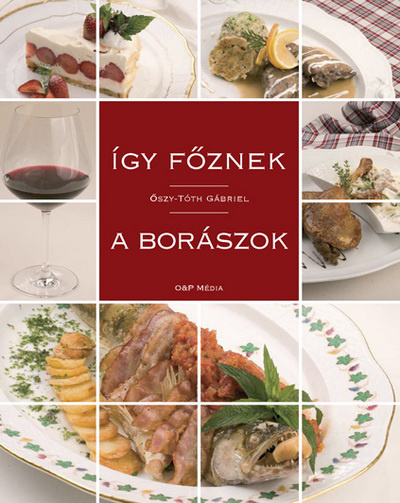 Őszy-Tóth Gábriel: Így főznek a borászok