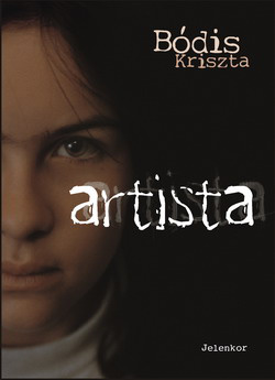 Bódis Kriszta: Artista
