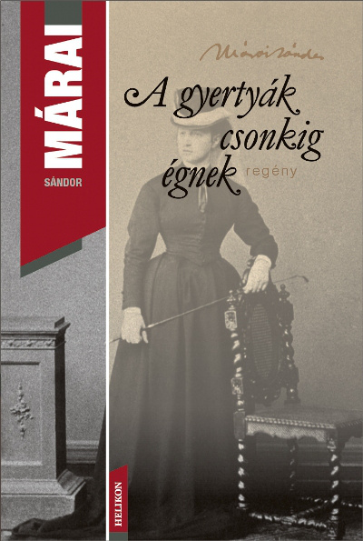 Márai: A gyertyák csonkig égnek