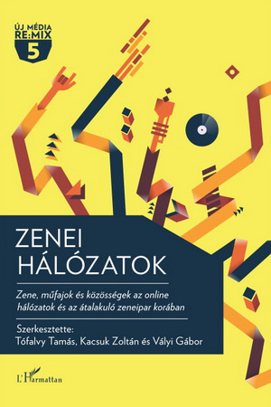 Tófalvy Tamás, Kacsuk Zoltán, Vályi Gábor: Zenei hálózatok