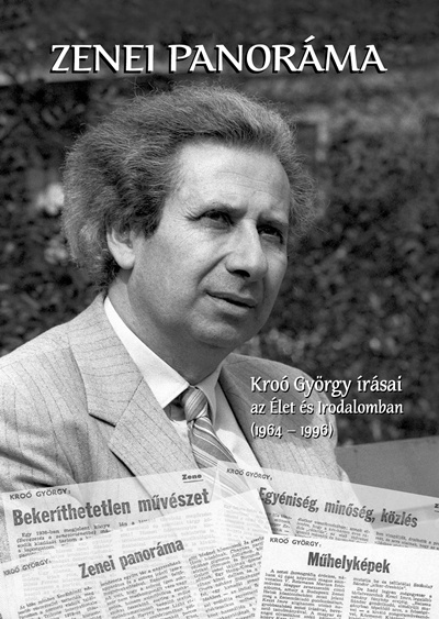 Zenei panoráma – Kroó György írásai az Élet és Irodalomban (1964–1996)