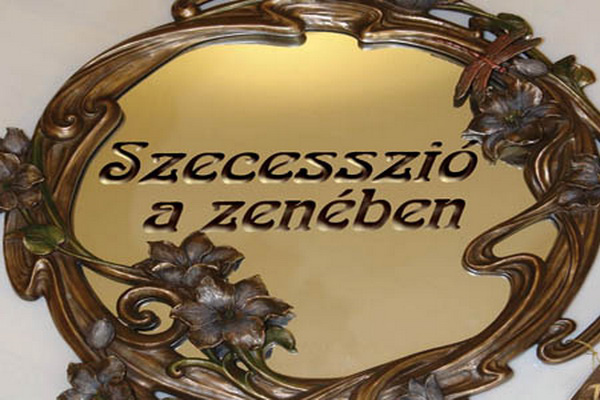 Szecesszió a zenében - Óbudai Társaskör