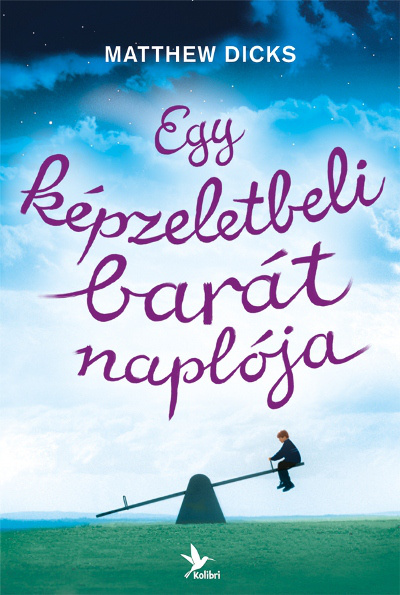 Matthew Dicks: Egy képzeletbeli barát naplója