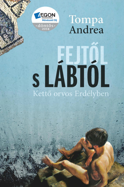 Tompa Andrea: Fejtől s lábtól
